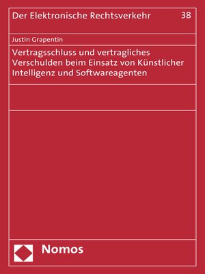cover image of Vertragsschluss und vertragliches Verschulden beim Einsatz von Künstlicher Intelligenz und Softwareagenten